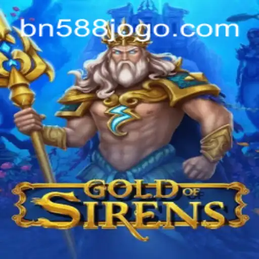 GoldofSirens: Dive into the Strategy and Adventure with BN588